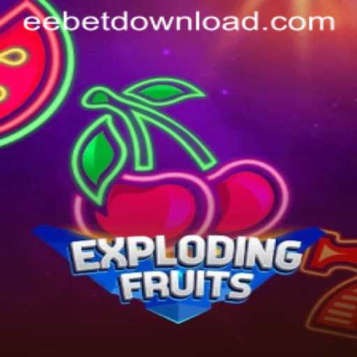 ExplodingFruits: A Thrilling Adventure into the World of EEBET.COM