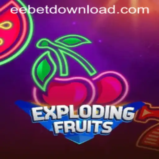 ExplodingFruits: A Thrilling Adventure into the World of EEBET.COM