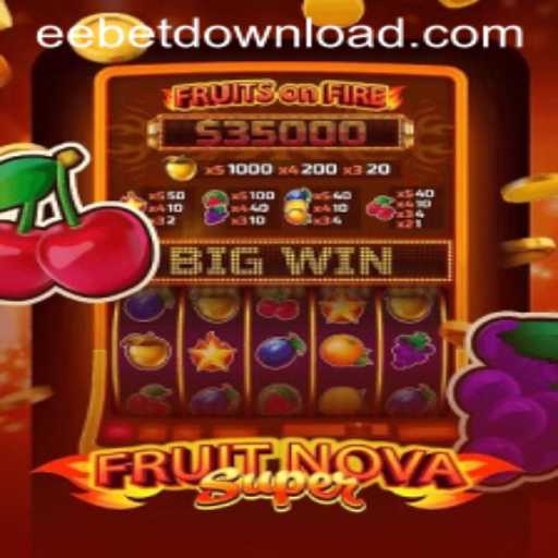 Exploring the World of FruitNovaSuper and EEBET.COM